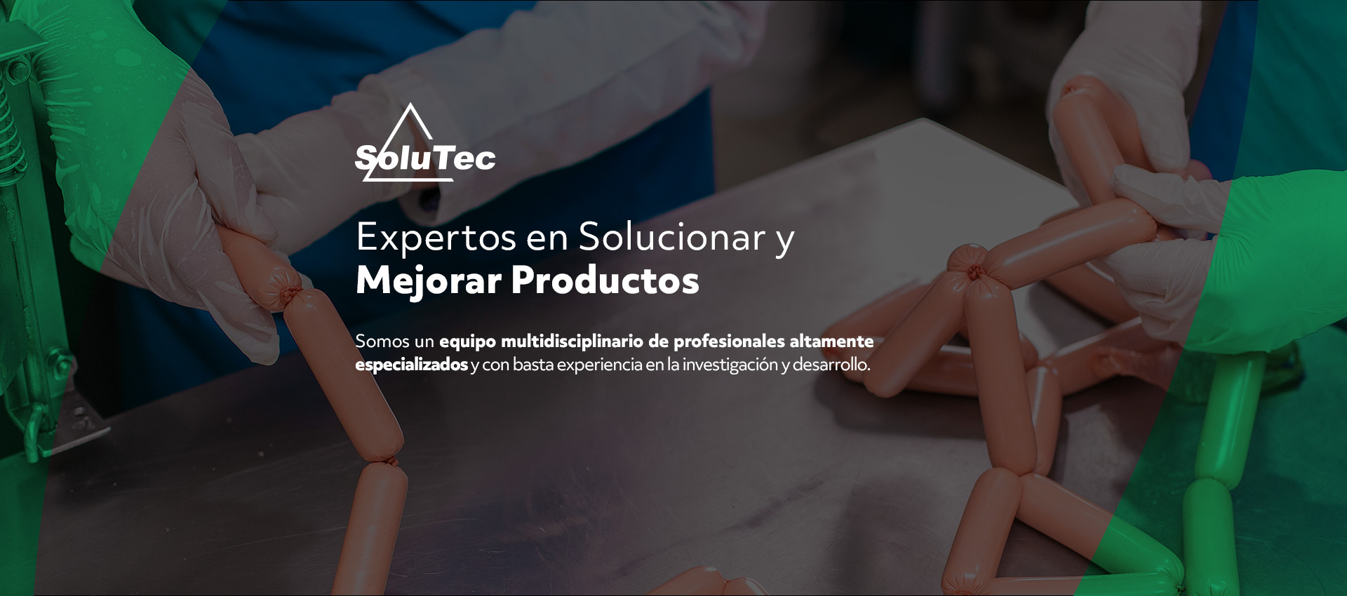 Expertos en solucionar y mejorar tus productos